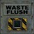 Waste Flush Mods