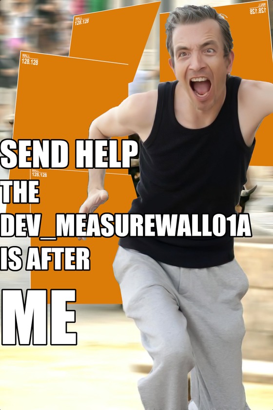 FEAR THE DEV_MEASUREWALL01A, IT IS COMING FOR YOU