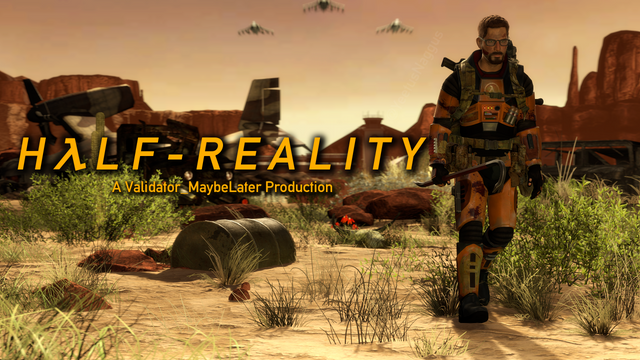 Half - Reality : A Validator_Maybelator Production