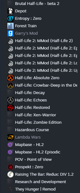 Hey there! I'm looking for more mods to play, this is a list of all of the Half-Life/HL2 mods I currently have installed, if you have any recommendations for me to play, I'd love to hear about it! I prefer long mods, but really any mod you think is worthwhile is welcome. Thanks! :)