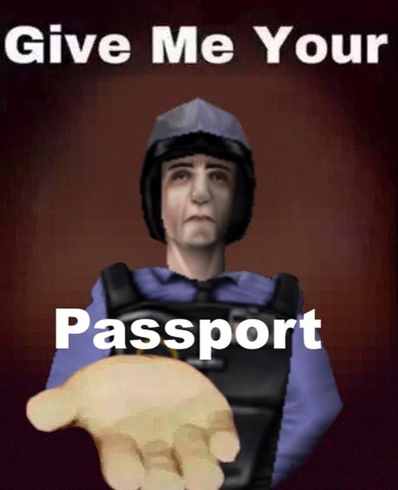 Passport please...

Give me your passport!