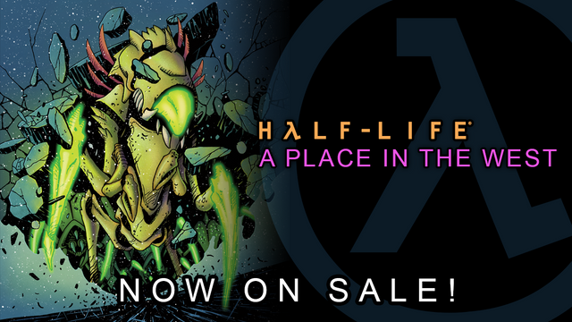 The Steam Autumn Sale is now live! We've discounted every chapter of our HALF-LIFE comic, A PLACE IN THE WEST, as well as both volumes of the soundtrack. Check 'em out!

https://store.steampowered.com/app/466270/HalfLife_A_Place_in_the_West/

