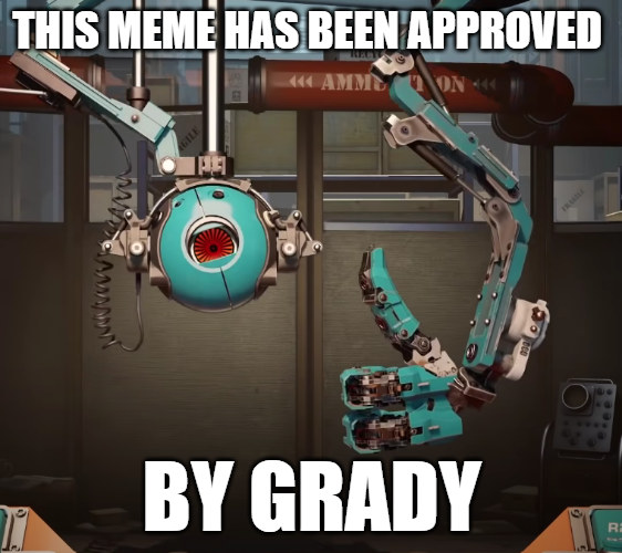 Grady approves your meme.