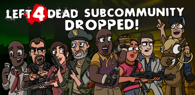 Left 4 Dead Subcommunity DROPPED!