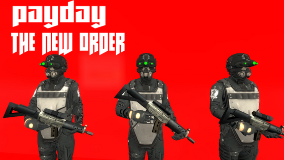 Payday The new order 
(Made in gmod)
i tried my best 