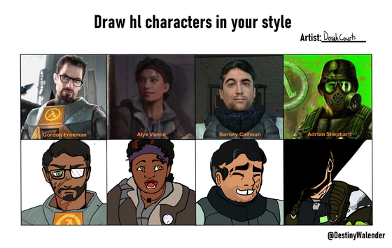 Template: https://www.tumblr.com/destinywalender/722724401819320320/hey-i-made-this-form-for-half-life-fanartists


I had a part 2 plan but idk how to draw men over 50 yrs old most I can do is 40.

I like to think that Gordon has some scarring along his face either from bull squid acid(that my interpretation of him has) or whatnot.

Alyx is loosely based on arts of her I saw that I liked while looking for references, so I just referenced those to make an interpretation of her. 

I gave Barney more scars (most are on his body) and a slit eyebrow, also some bullsquid acid burns on his face and the assassin's creed lip scar.

Aidrian's face is hidden because I couldn't think of how to interpret him, so I gave harsh shadows on his face instead.