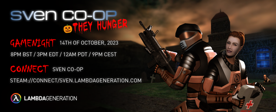 Let's continue the spooky month for another spooky gamenight. 👻

The They Hunger gamenight is going live TOMORROW!

You can join by simply copying and pasting the link below on your preferred browser! steam://connect/sven.lambdageneration.com
You can also use the sidebar 🎮 PLAY in the Sven Co-op Subcommunity!

Come and survive the 1950s zombie infested town with us! 🎃