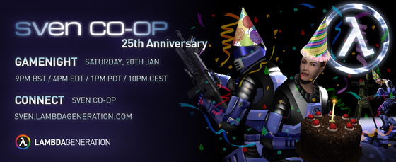 SVEN CO-OP 25TH ANNIVERSARY - GAMENIGHT SATURDAY

That's right, as of writing this, Sven Co-op is now 25 years old! 🥳 

To celebrate we will be starting a gamenight event tomorrow!

Join us as we are going to play on the good old classic maps. The ones that started it all!

You can join the event by clicking the link below!
http://sven.lambdageneration.com/

We will see you up ahead...
