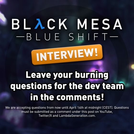 📣 Heads up everyone! We’re doing another interview with the super talented Black Mesa: Blue Shift team next week on the YouTube channel and we want you all to send in some questions! :D

The lead developers will be there, alongside modelers, voice actors, and animators. So if you have a burning question for them then don’t hesitate to post it in the comments! Questions can be submitted until midnight (CEST) on April 14th.