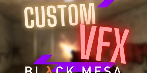 Steam Workshop::BMS: CustomVFX